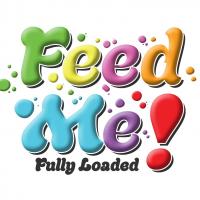 Feed Me Fully Loaded